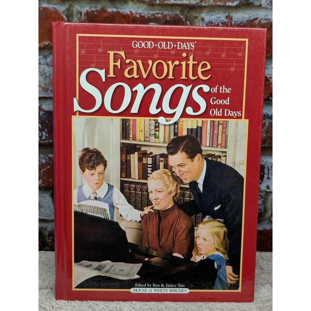 Favorite Songs of the Good Old Days Hardcover Songbook House of White Birches